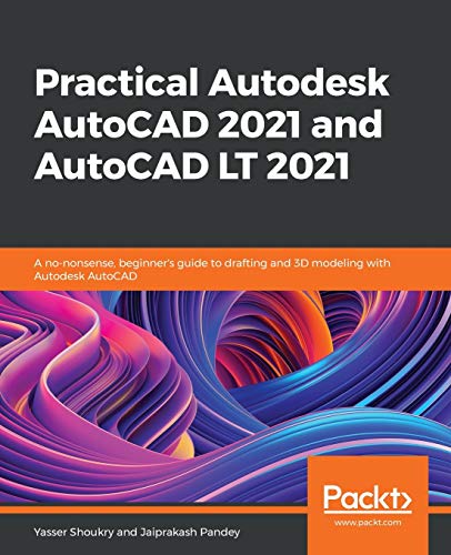 Immagine dell'editore per Practical Autodesk AutoCAD 2021 and AutoCAD LT 2021: A no-nonsense, beginner's guide to drafting and 3D modeling with Autodesk AutoCAD venduto da Chiron Media