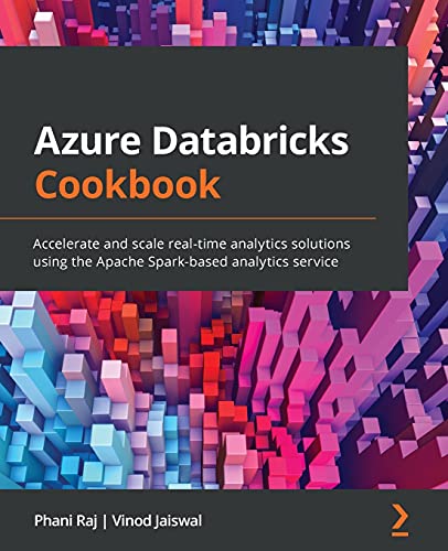 Imagen de archivo de Azure Databricks Cookbook: Accelerate and scale real-time analytics solutions using the Apache Spark-based analytics service a la venta por Book Deals
