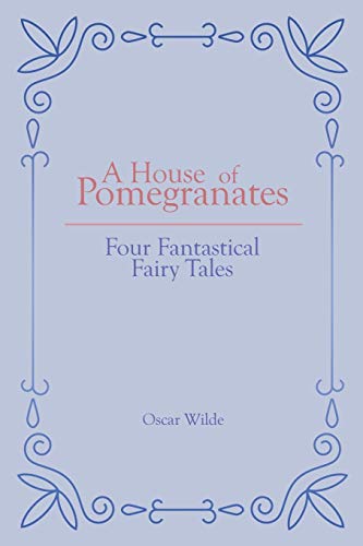 9781789825084: A House of Pomegranates: Four Fantastical Fairy Tales