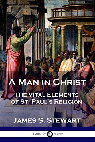 Beispielbild fr A Man in Christ: The Vital Elements of St. Paul's Religion zum Verkauf von WorldofBooks