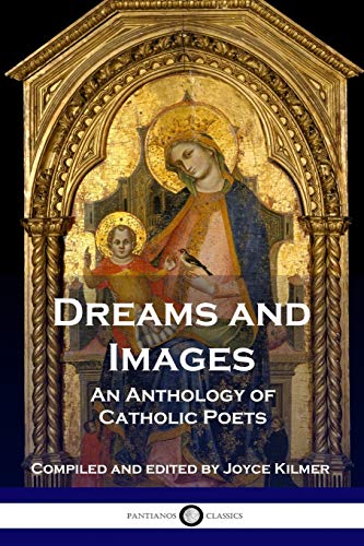 Imagen de archivo de Dreams and Images: An Anthology of Catholic Poets a la venta por GF Books, Inc.