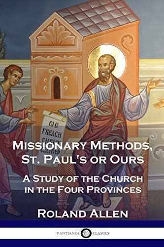 Stock image for Missionary Methods, St. Paul's or Ours: A Study of the Church in the Four Provinces for sale by GF Books, Inc.