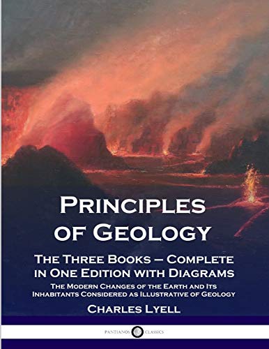 9781789870459: Principles of Geology: The Three Books - Complete in One Edition with Diagrams; The Modern Changes of the Earth and Its Inhabitants Considered as Illustrative of Geology