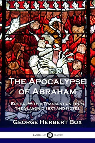 Imagen de archivo de The Apocalypse of Abraham: Edited, With a Translation from the Slavonic Text and Notes a la venta por Book Deals