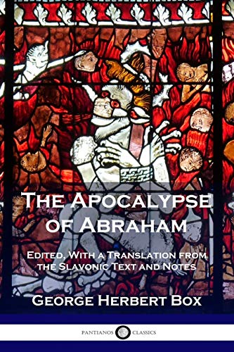 Stock image for The Apocalypse of Abraham: Edited, With a Translation from the Slavonic Text and Notes for sale by Book Deals