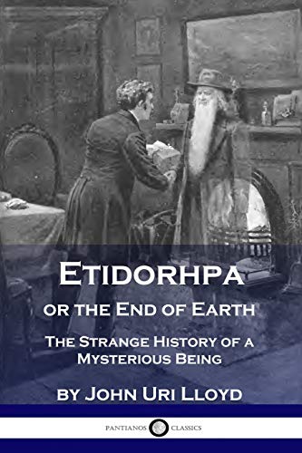 Beispielbild fr Etidorhpa or the End of Earth: The Strange History of a Mysterious Being zum Verkauf von HPB-Diamond