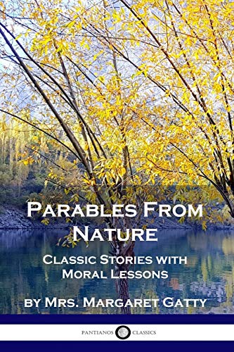 Stock image for Parables From Nature: Classic Stories with Moral Lessons for sale by GF Books, Inc.