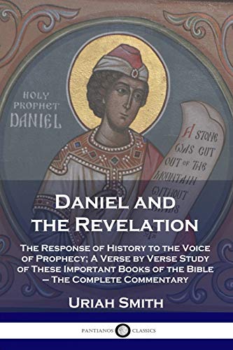 Beispielbild fr Daniel and the Revelation : The Response of History to the Voice of Prophecy; a Verse by Verse Study of These Important Books of the Bible - the Complete Commentary zum Verkauf von Better World Books