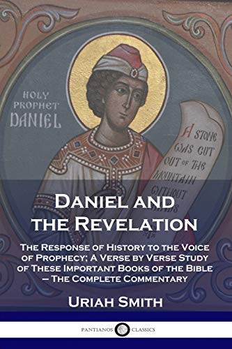 Imagen de archivo de Daniel and the Revelation : The Response of History to the Voice of Prophecy; a Verse by Verse Study of These Important Books of the Bible - the Complete Commentary a la venta por Better World Books