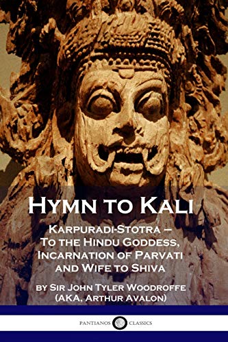 Beispielbild fr Hymn to Kali: Karpuradi-Stotra - To the Hindu Goddess, Incarnation of Parvati and Wife to Shiva zum Verkauf von Book Deals