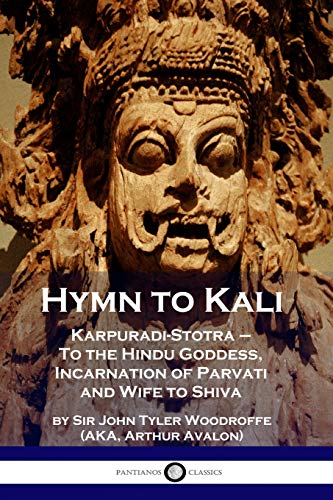 9781789871395: Hymn to Kali: Karpuradi-Stotra - To the Hindu Goddess, Incarnation of Parvati and Wife to Shiva