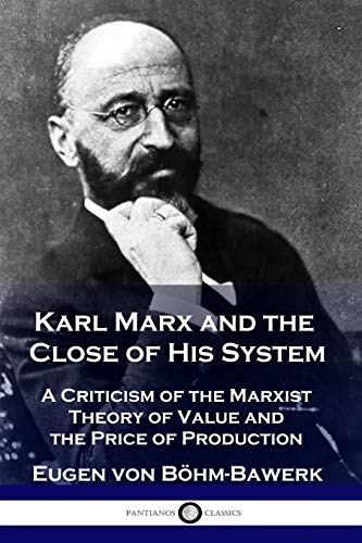 Beispielbild fr Karl Marx and the Close of His System: A Criticism of the Marxist Theory of Value and the Price of Production zum Verkauf von SecondSale