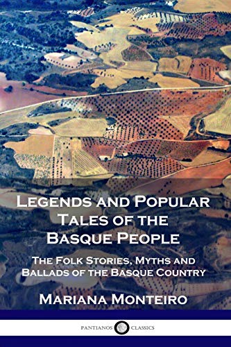 9781789871487: Legends and Popular Tales of the Basque People: The Folk Stories, Myths and Ballads of the Basque Country