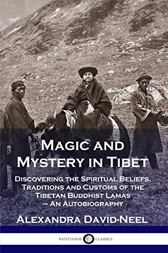 Imagen de archivo de Magic and Mystery in Tibet: Discovering the Spiritual Beliefs, Traditions and Customs of the Tibetan Buddhist Lamas - An Autobiography a la venta por Books Unplugged