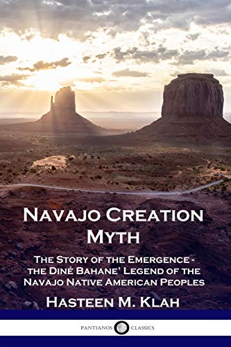 Stock image for Navajo Creation Myth: The Story of the Emergence - the Din Bahane' Legend of the Navajo Native American Peoples for sale by GF Books, Inc.