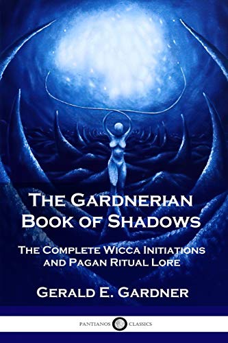Imagen de archivo de The Gardnerian Book of Shadows: The Complete Wicca Initiations and Pagan Ritual Lore a la venta por GF Books, Inc.