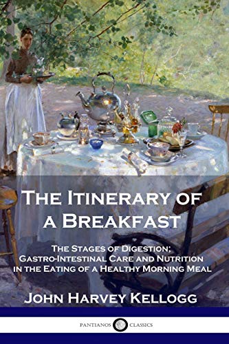 Stock image for The Itinerary of a Breakfast: The Stages of Digestion; Gastro-Intestinal Care and Nutrition in the Eating of a Healthy Morning Meal for sale by Books Unplugged