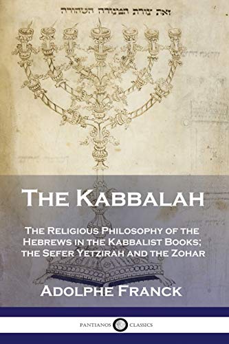 Stock image for The Kabbalah: The Religious Philosophy of the Hebrews in the Kabbalist Books; the Sefer Yetzirah and the Zohar for sale by Books Unplugged