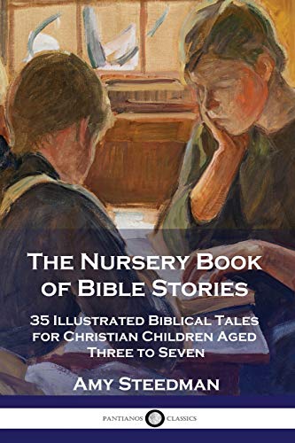 Imagen de archivo de The Nursery Book of Bible Stories: 35 Illustrated Biblical Tales for Christian Children Aged Three to Seven a la venta por GreatBookPrices