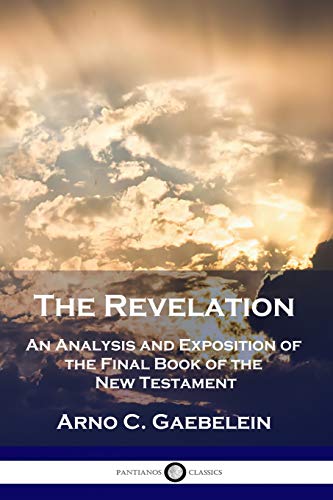 Imagen de archivo de The Revelation An Analysis and Exposition of the Final Book of the New Testament a la venta por PBShop.store US