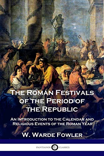 Beispielbild fr The Roman Festivals of the Period of the Republic: An Introduction to the Calendar and Religious Events of the Roman Year zum Verkauf von Jaros