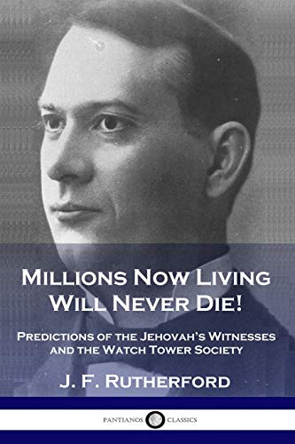 Stock image for Millions Now Living Will Never Die!: Predictions of the Jehovah's Witnesses and the Watch Tower Society for sale by GF Books, Inc.
