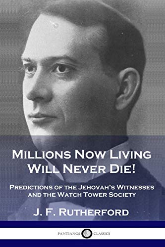 9781789872866: Millions Now Living Will Never Die!: Predictions of the Jehovah's Witnesses and the Watch Tower Society