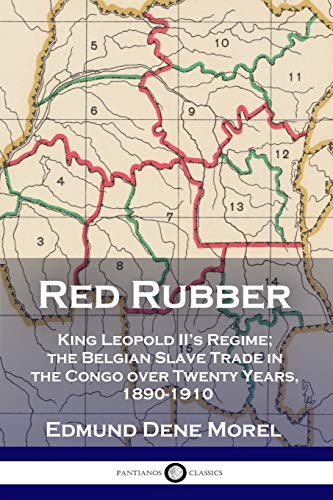 Stock image for Red Rubber: King Leopold II's Regime; the Belgian Slave Trade in the Congo over Twenty Years, 1890-1910 for sale by GF Books, Inc.