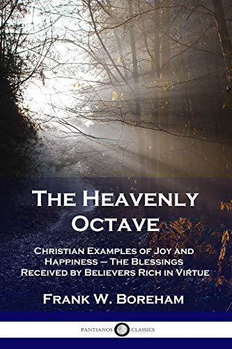 Imagen de archivo de The Heavenly Octave: Christian Examples of Joy and Happiness - The Blessings Received by Believers Rich in Virtue a la venta por GreatBookPrices