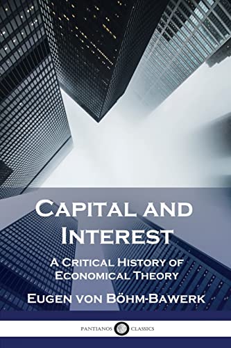 Beispielbild fr Capital and Interest: A Critical History of Economical Theory zum Verkauf von GreatBookPrices