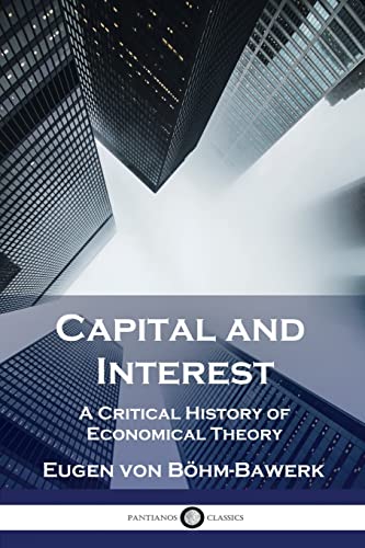 Stock image for Capital and Interest: A Critical History of Economical Theory for sale by GreatBookPrices