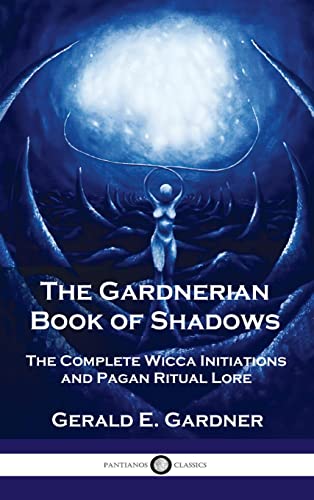 Imagen de archivo de Gardnerian Book of Shadows: The Complete Wicca Initiations and Pagan Ritual Lore a la venta por GreatBookPrices