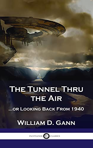 Beispielbild fr Tunnel Thru the Air: .or Looking Back From 1940 zum Verkauf von GreatBookPrices