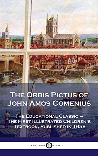 9781789873948: Orbis Pictus of John Amos Comenius: The Educational Classic - The First Illustrated Children's Textbook, Published in 1658