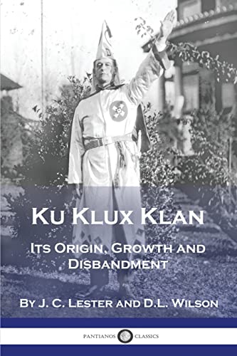 Stock image for Ku Klux Klan: Its Origin, Growth and Disbandment for sale by California Books