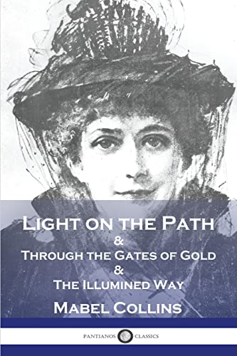 Imagen de archivo de Light on the Path: & Through the Gates of Gold & The Illumined Way a la venta por Books Unplugged