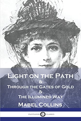 9781789874266: Light on the Path: & Through the Gates of Gold & The Illumined Way