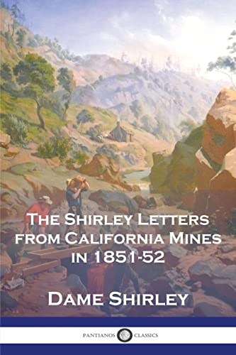 Imagen de archivo de The Shirley Letters from California Mines in 1851-52 a la venta por GF Books, Inc.
