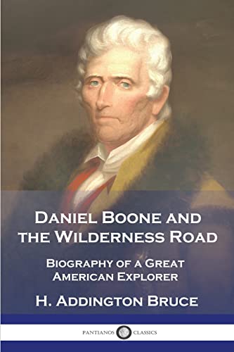 Imagen de archivo de Daniel Boone and the Wilderness Road: Biography of a Great American Explorer a la venta por GreatBookPrices