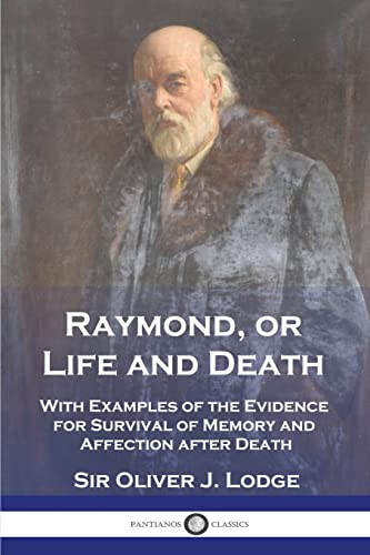 Imagen de archivo de Raymond, or Life and Death: With Examples of the Evidence for Survival of Memory and Affection after Death a la venta por GF Books, Inc.