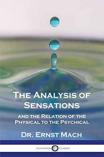 Beispielbild fr The Analysis of Sensations, and the Relation of the Physical to the Psychical zum Verkauf von GreatBookPrices