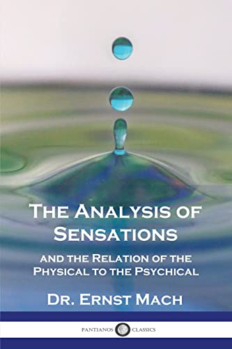 Stock image for The Analysis of Sensations, and the Relation of the Physical to the Psychical for sale by GreatBookPrices