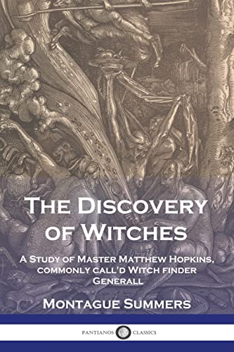 Stock image for The Discovery of Witches: A Study of Master Matthew Hopkins, commonly call'd Witch finder Generall for sale by GreatBookPrices