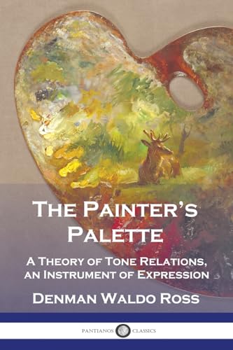 Stock image for The Painter's Palette: A Theory of Tone Relations, an Instrument of Expression for sale by GreatBookPrices