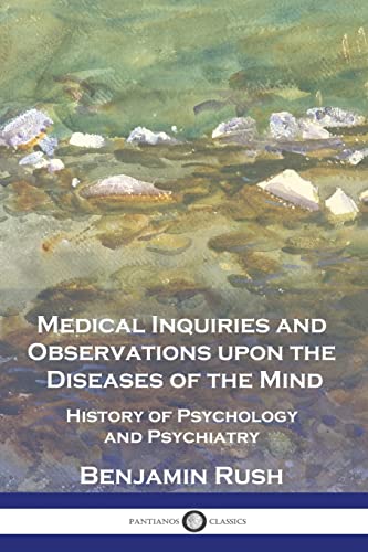 Imagen de archivo de Medical Inquiries and Observations upon the Diseases of the Mind: History of Psychology and Psychiatry a la venta por GreatBookPrices