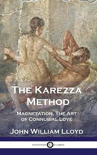 Beispielbild fr The Karezza Method: Magnetation, The Art of Connubial Love [Hardcover ] zum Verkauf von booksXpress