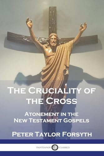 Imagen de archivo de The Cruciality of the Cross: Atonement in the New Testament Gospels a la venta por GreatBookPrices