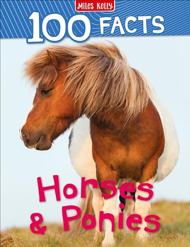 Stock image for 100 Facts Horses and Ponies: Bursting with Detailed Images, Activities and Exactly 100 Amazing Facts for sale by AwesomeBooks