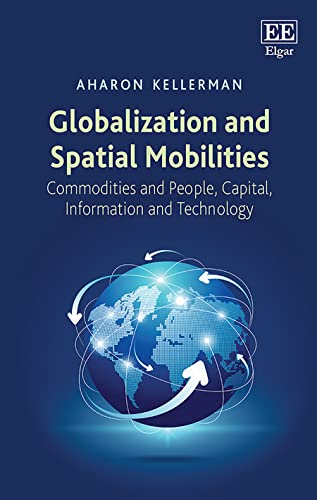 Imagen de archivo de Globalization and Spatial Mobilities: Commodities and People, Capital, Information and Technology a la venta por Books From California