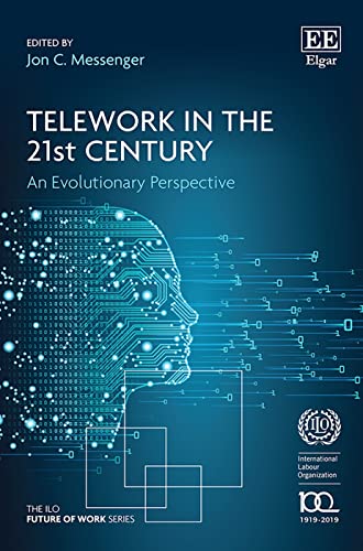 Beispielbild fr Telework in the 21st Century: An Evolutionary Perspective (The ILO Future of Work) zum Verkauf von Books From California